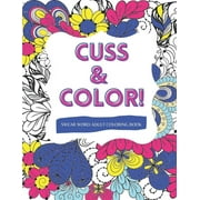 Cuss & Color!: Swear Word Adult Coloring Book (Paperback)