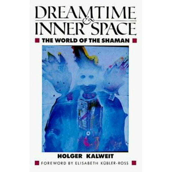 Pre-Owned Dreamtime and Inner Space: The World of the Shaman (Paperback) 0877734062 9780877734062