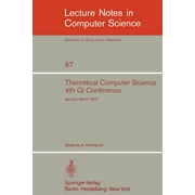 Lecture Notes in Computer Science: Theoretical Computer Science: 4th GI Conference Aachen, March 26-28, 1979 (Paperback)