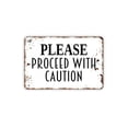 thumbnail image 1 of Please Proceed With Caution Sign Warning Metal Wall Art Size: 8 x 12 Inch, 1 of 4