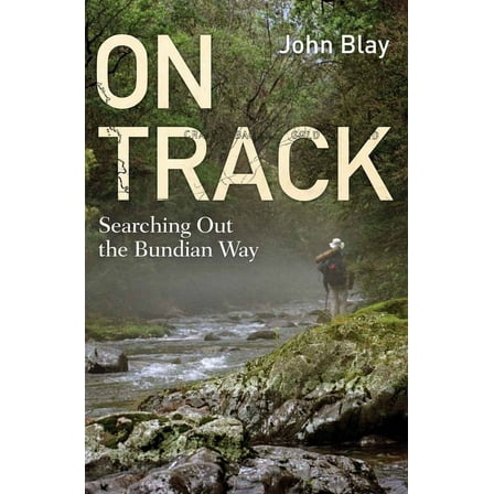 On Track : Searching out the Bundian Way (Paperback)