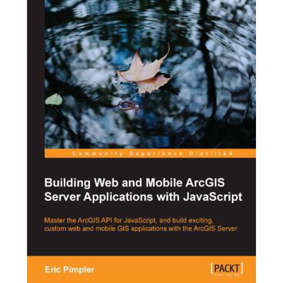 Pre-Owned Building Web and Mobile ArcGIS Server Applications with JavaScript (Paperback) 1849697965 9781849697965