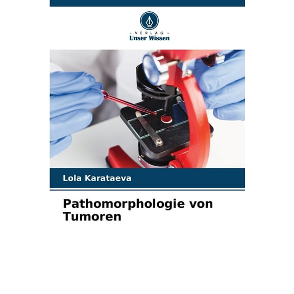 Pathomorphologie von Tumoren, (Paperback)