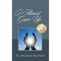 I Almost Gave Up..., (Hardcover)