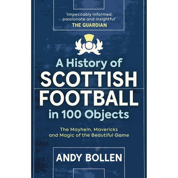 A History of Scottish Football in 100 Objects (Paperback)