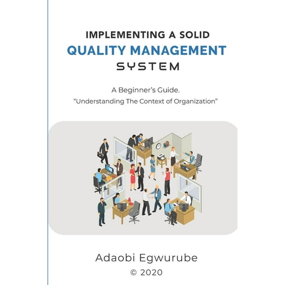 Implementing A Solid Quality Management System: "A Beginners' Guide - Understanding The Context Of Organization"