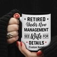thumbnail image 4 of WHIDOBE Retirement Mug, Retired Under New Management See Wife For Details Mug, Quitter, Retirement Gifts, Retired Gifts, Husband, Dad, Boyfriend, Men, Women, Woman Christmas Fathers day, Boss, 4 of 5