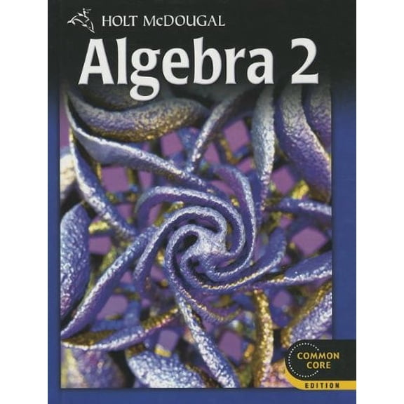 Pre-Owned Holt McDougal Algebra 2: Student Edition 2012 (Hardcover) 0547647077 9780547647074