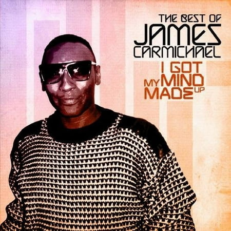 James Carmichael - I Got My Mind Made Up-the Best of