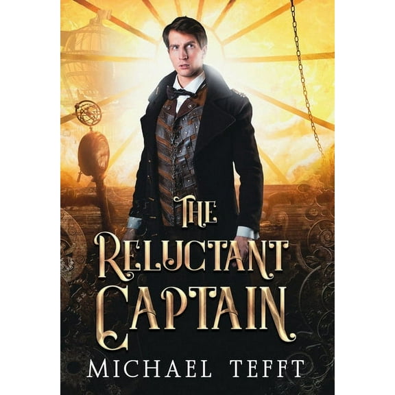 Reluctant The Reluctant Captain, Book 1, (Hardcover)
