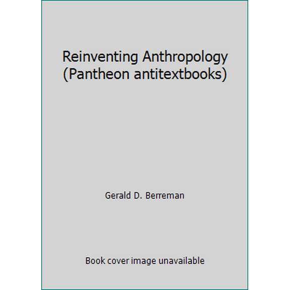 Pre-Owned Reinventing Anthropology (Pantheon antitextbooks) (Hardcover) 0394468279 9780394468273