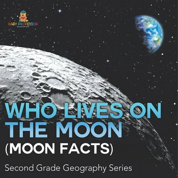 Who Lives On The Moon (Moon Facts) Second Grade Geography Series, (Paperback)