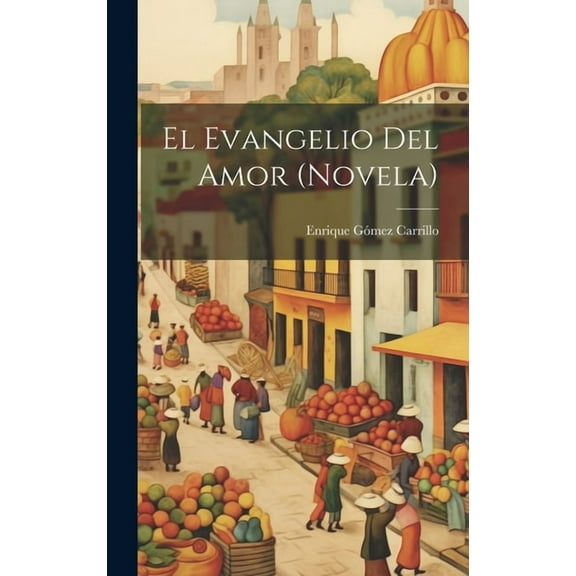 El evangelio del amor (novela) (Hardcover)