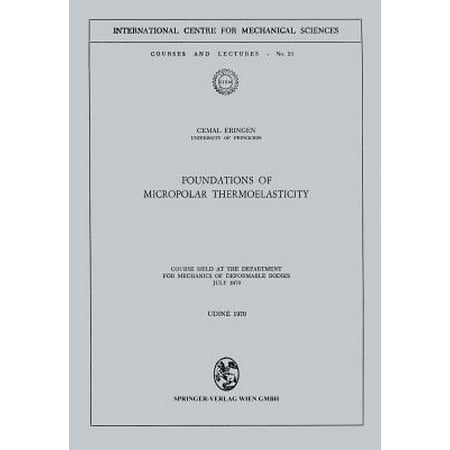- Foundations of Micropolar Thermoelasticity : Course Held at the Department for Mechanics of Deformable Bodies July 1970