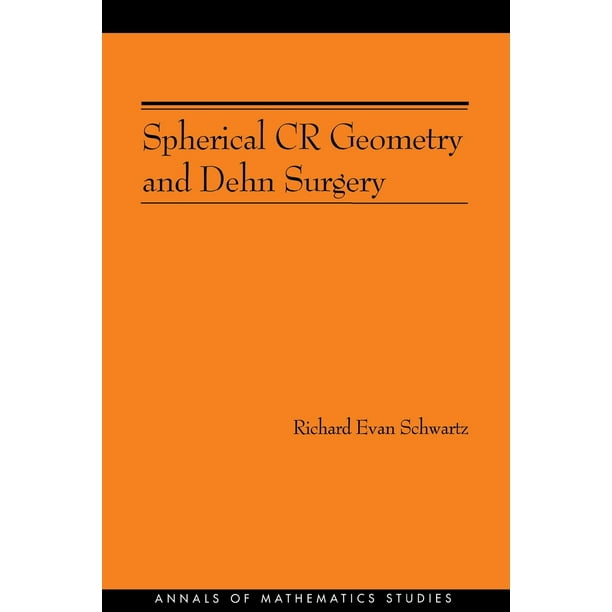 Annals of Mathematics Studies: Spherical Cr Geometry and Dehn Surgery (Am-165) (Series #165) (Paperback)