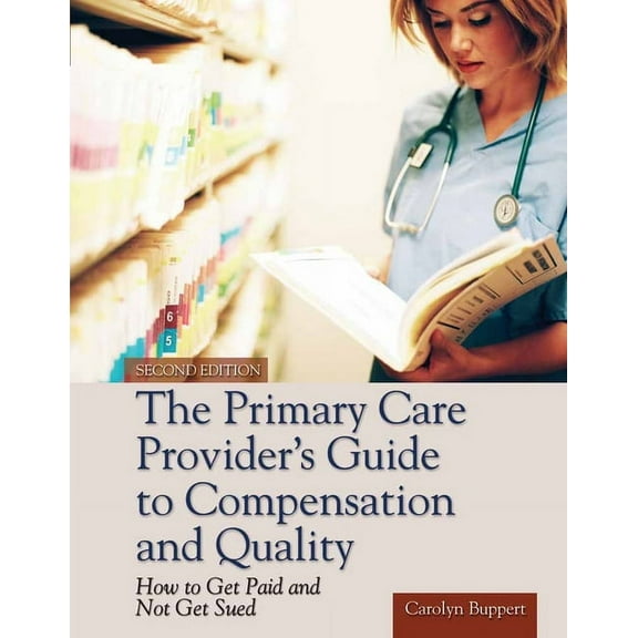 The Primary Care Provider's Guide to Compensation and Quality: ., (Paperback)
