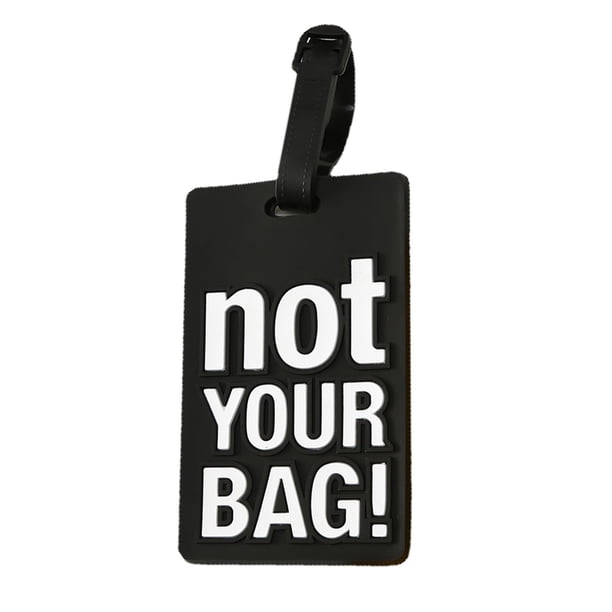 Etiqueta de equipaje de PVC de caucho blando | Diseño de Letras Inglesas No Tu Bolso | Resistente al desgaste duradero | Identificador de bolsa de maleta mochila | 10,5x6,5x0,5cm | 1 Pack