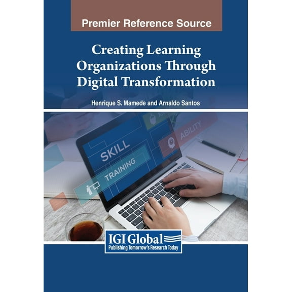 Creating Learning Organizations Through Digital Transformation, (Paperback)