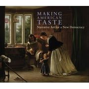 Making American Taste: Narrative Art for a New Democracy (Hardcover)
