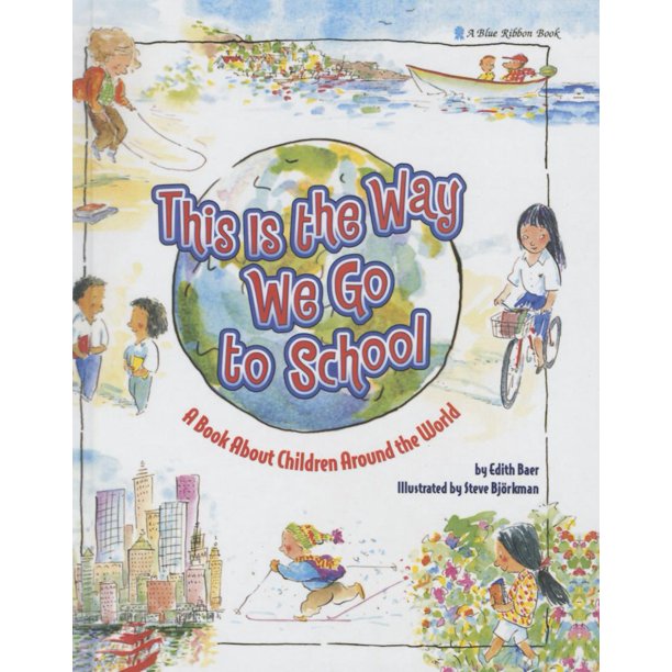 Blue Ribbon Book This Is the Way We Go to School (Hardcover)