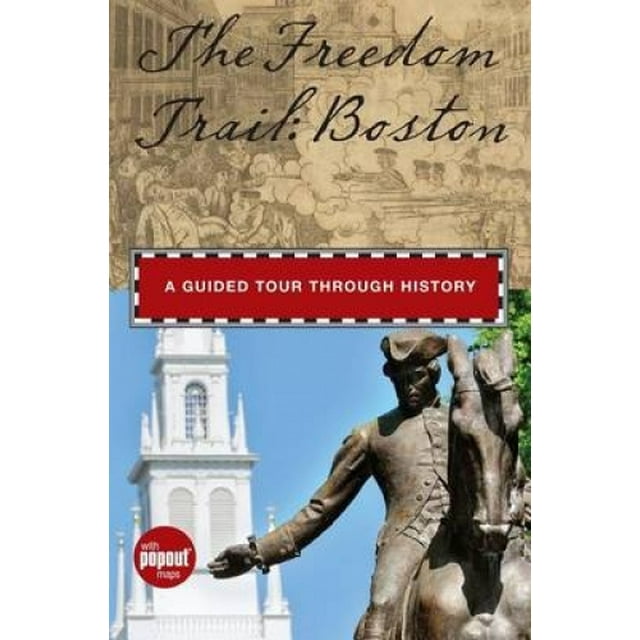 Freedom Trail: Boston: A Guided Tour Through History (Historical Tours)