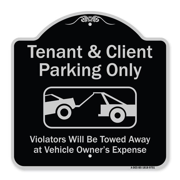 SignMission A-DES-BS-1818-9751 18 x 18 in. Designer Series Sign - Tenant & Client Parking Only Violators Towed Away with Graphic, Black & Silver