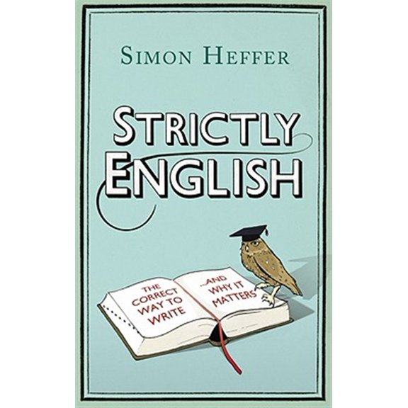 Pre-Owned Strictly English: The Correct Way to Write . . . and Why It Matters, (Paperback)
