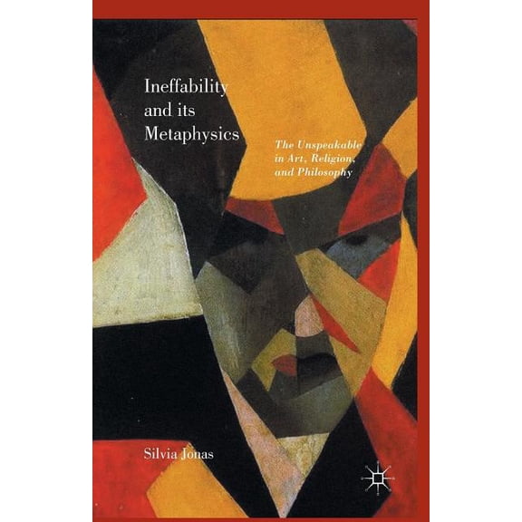 Ineffability and Its Metaphysics, (Paperback)