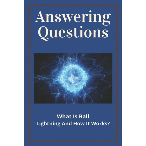 Answering Questions : What Is Ball Lightning And How It Works?: Ball  Lightning Build Poe  (Paperback) 