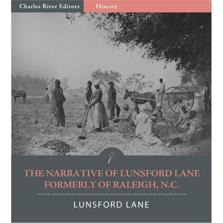 The Narrative of Lunsford Lane, Formerly of Raleigh, N.C. (Illustrated Edition) -