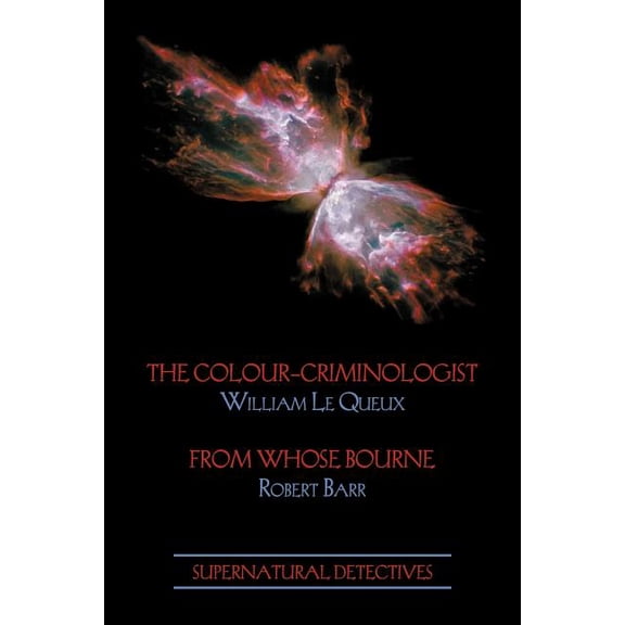 Supernatural Detectives 5: The Colour-Criminologist / From Whose Bourne, (Paperback)