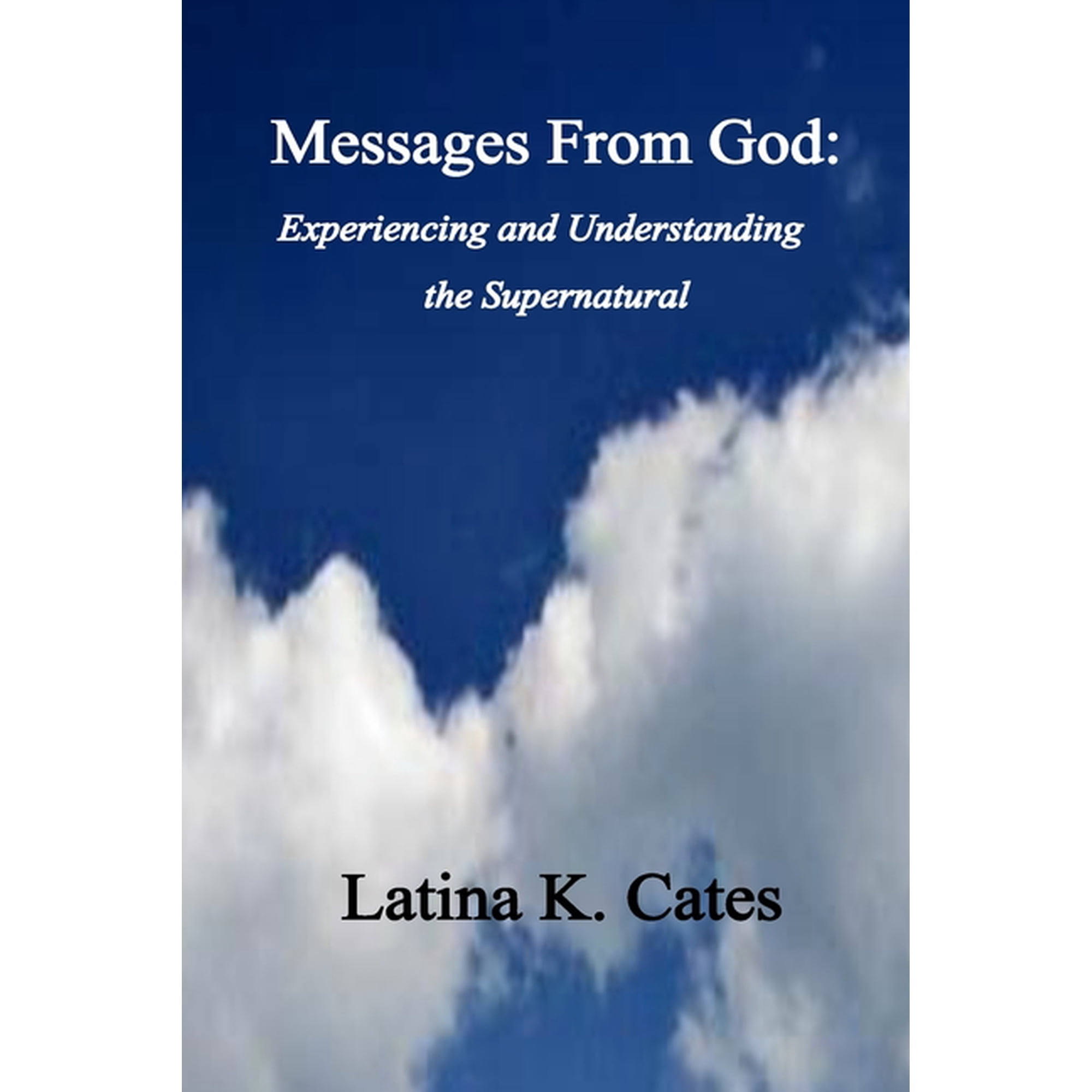 Messages From God Experiencing and Understanding the Supernatural (Paperback)