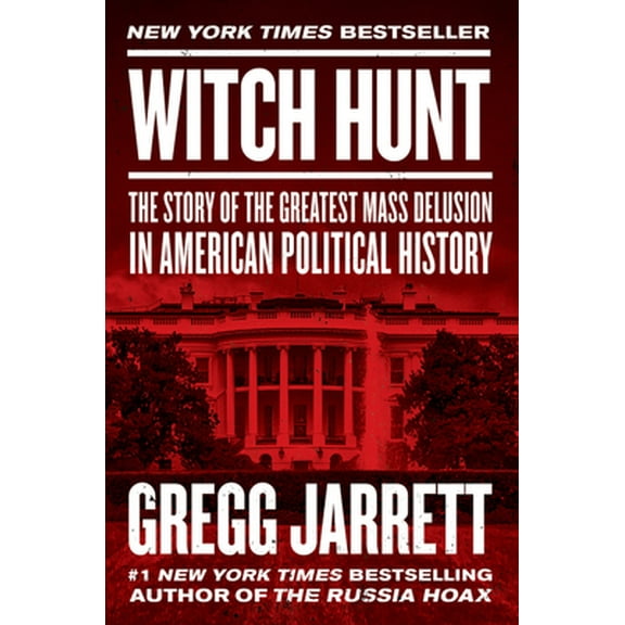 Pre-Owned Witch Hunt: The Story of the Greatest Mass Delusion in American Political History (Hardcover) 0062960091 9780062960092