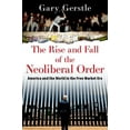 thumbnail image 2 of The Rise and Fall of the Neoliberal Order: America and the World in the Free Market Era, (Hardcover), 2 of 4