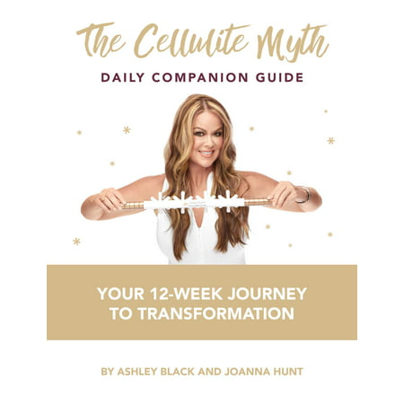 The Cellulite Myth Daily Companion Guide : Your 12-Week Journey to (Best Foods To Get Rid Of Cellulite)