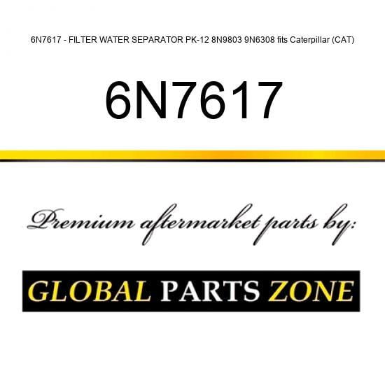 6N7617 - FILTER WATER SEPARATOR PK-12 8N9803 9N6308 fits Caterpillar (CAT)
