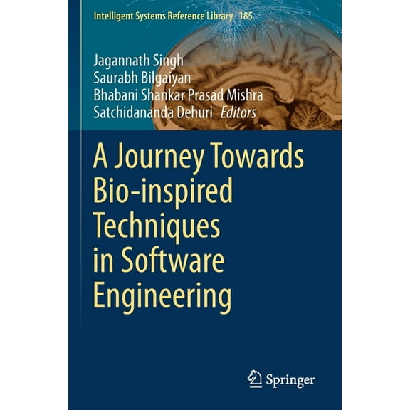 Intelligent Systems Reference Library A Journey Towards Bio-Inspired Techniques in Software Engineering, Book 185, (Paperback)