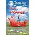 thumbnail image 2 of Chicken Soup for the Soul: The Power of Yes! : 101 Stories about Adventure, Change and Positive Thinking (Paperback), 2 of 2