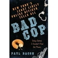 thumbnail image 1 of Pre-Owned Bad Cop: New York's Least Likely Police Officer Tells All (Paperback) 159691159X 9781596911598, 1 of 1