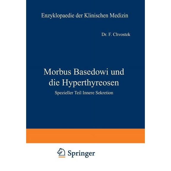 Morbus Basedowi Und Die Hyperthyreosen: Spezieller Teil Innere Sekretion, (Paperback)