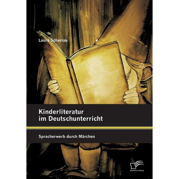 Kinderliteratur im Deutschunterricht: Spracherwerb durch MÃ¤rchen, (Paperback)
