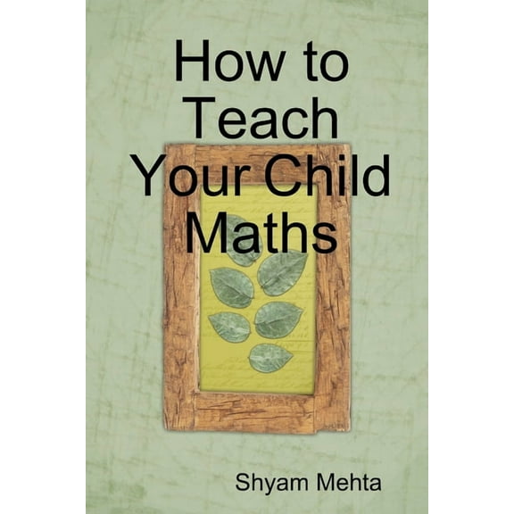 How to Teach Your Child Maths (Paperback)