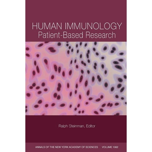 Annals of the New York Academy of Scienc Human Immunology: Patient-Based Research, Volume 1062, Book 1062, (Paperback)
