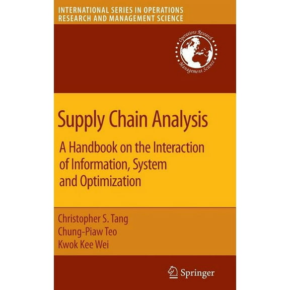 International Operations Research & Mana Supply Chain Analysis: A Handbook on the Interaction of Information, System and Optimization, Book 119, (Hardcover)