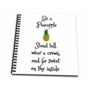 3dRose Be a pineapple, stand tall wear a crown and be sweet, pineapple picture - Mini Notepad, 4 by 4-inch