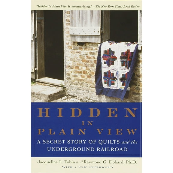 Pre-Owned Hidden in Plain View: A Secret Story of Quilts and the Underground Railroad (Paperback) 0385497679 9780385497671