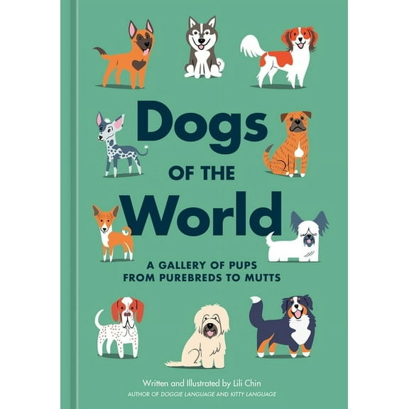 Dogs of the World: A Gallery of Pups from Purebreds to Mutts [A Dog Breed Book], (Hardcover)