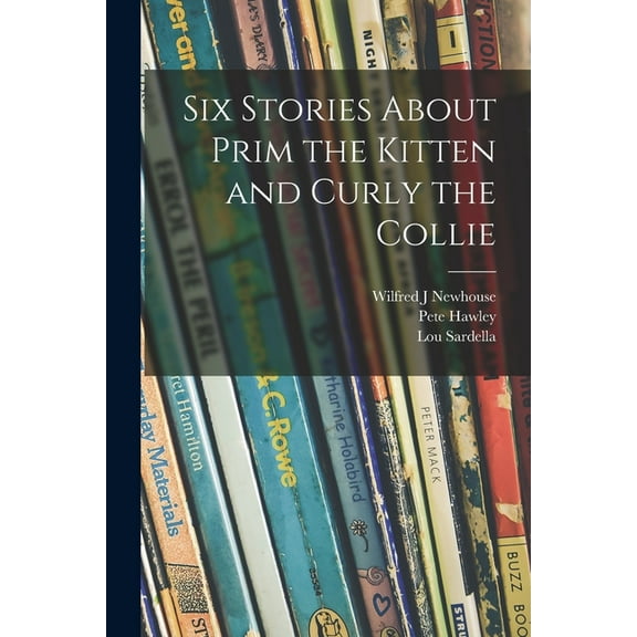 Six Stories About Prim the Kitten and Curly the Collie, (Paperback)