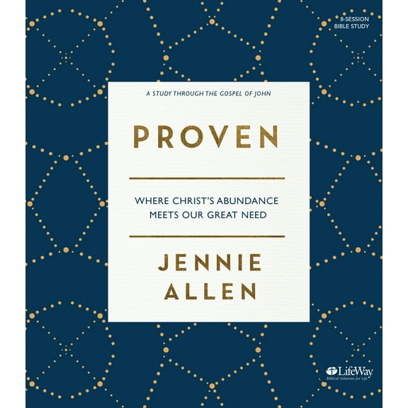 Pre-Owned Proven - Bible Study Book: Where Christ's Abundance Meets Our Great Need (Paperback) 1430055057 9781430055051