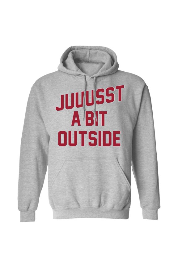 'Juuussst a Bit Outside' Pullover Hoodie by ThirtyFive55